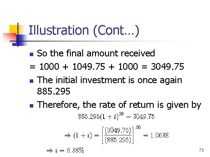 Illustration (Cont…) So the final amount received = 1000 + 1049. 75 + 1000