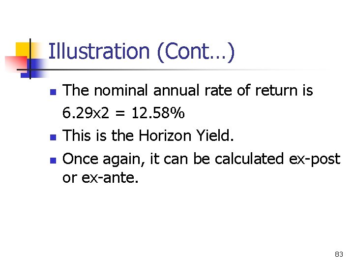 Illustration (Cont…) n n n The nominal annual rate of return is 6. 29