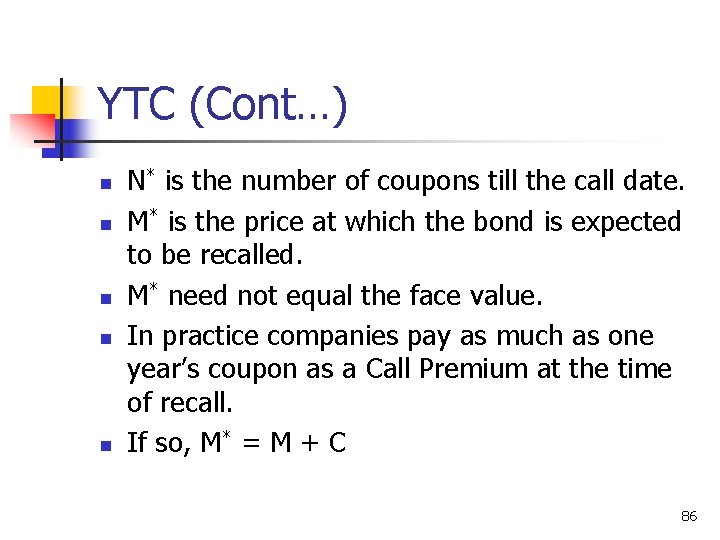 YTC (Cont…) n n n N* is the number of coupons till the call