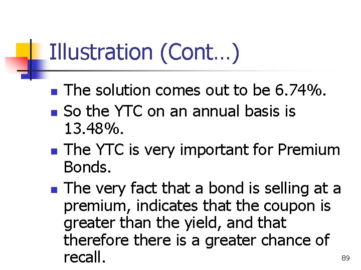 Illustration (Cont…) n n The solution comes out to be 6. 74%. So the