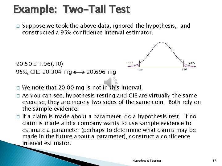 Example: Two-Tail Test � Suppose we took the above data, ignored the hypothesis, and