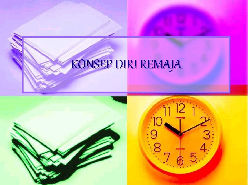 KONSEP DIRI REMAJA 