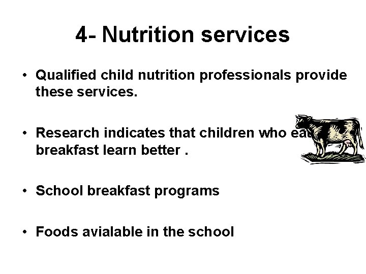 4 - Nutrition services • Qualified child nutrition professionals provide these services. • Research