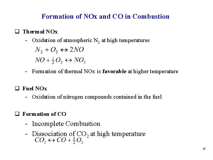 Formation of NOx and CO in Combustion q Thermal NOx - Oxidation of atmospheric