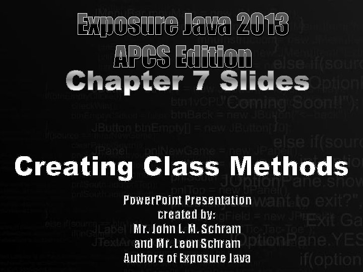 Exposure Java 2013 APCS Edition Power. Point Presentation created by: Mr. John L. M.