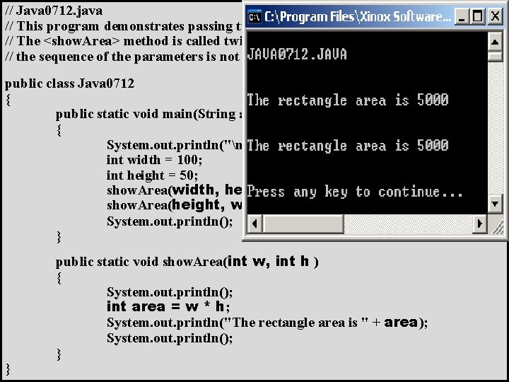 // Java 0712. java // This program demonstrates passing two parameters to a method.