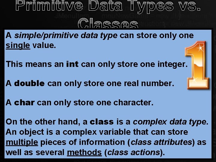 Primitive Data Types vs. Classes A simple/primitive data type can store only one single