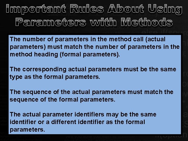 Important Rules About Using Parameters with Methods The number of parameters in the method