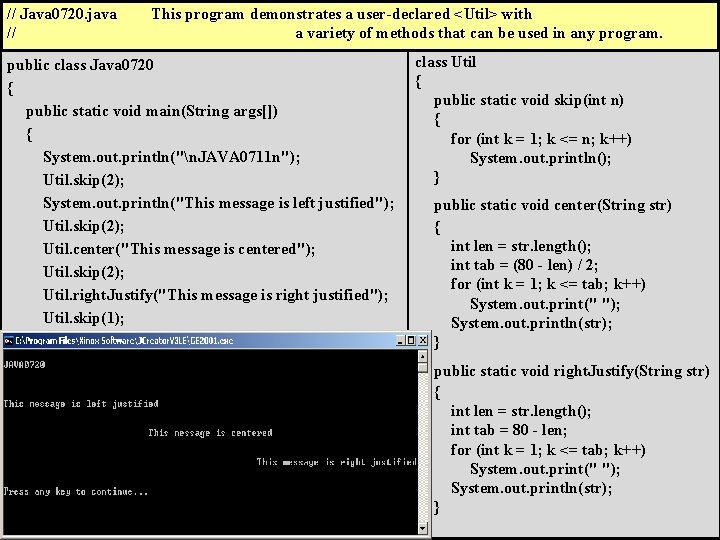 // Java 0720. java // This program demonstrates a user-declared <Util> with a variety