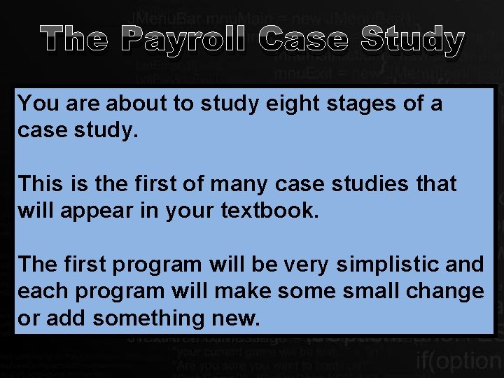 The Payroll Case Study You are about to study eight stages of a case