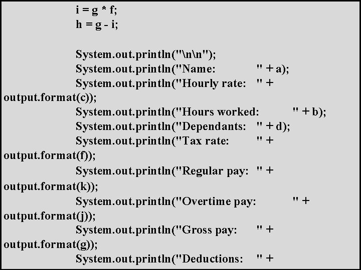 i = g * f; h = g - i; System. out. println("nn"); System.
