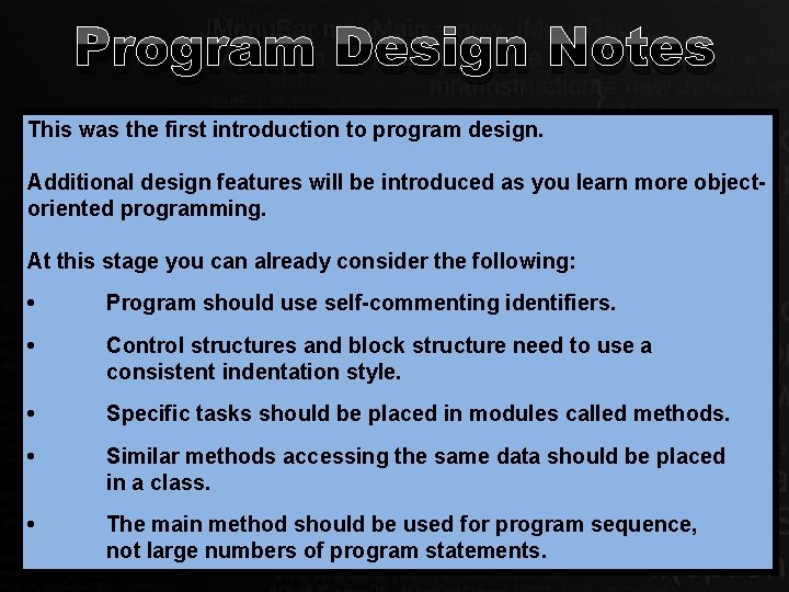 Program Design Notes This was the first introduction to program design. Additional design features