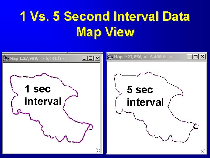 1 Vs. 5 Second Interval Data Map View 1 sec interval 5 sec interval