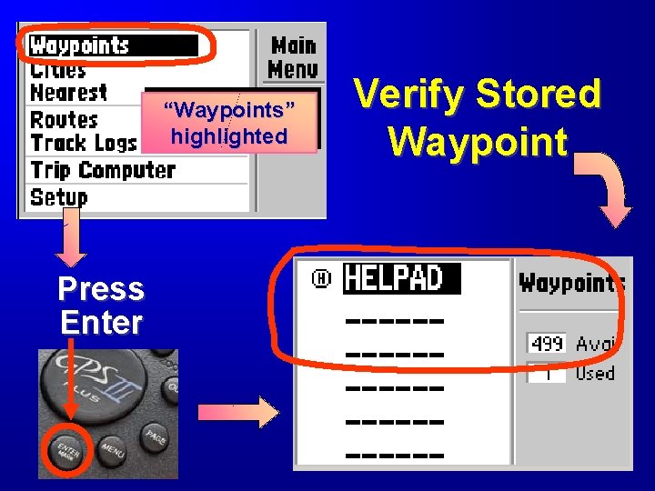 “Waypoints” highlighted Press Enter Verify Stored Waypoint 