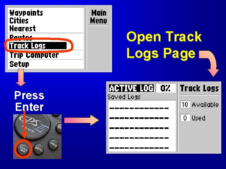 Open Track Logs Page Press Enter 