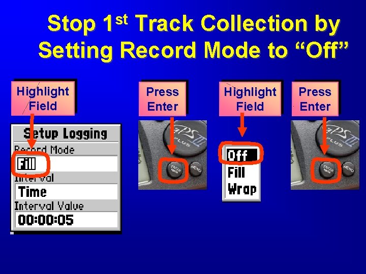 st 1 Stop Track Collection by Setting Record Mode to “Off” Highlight Field Press