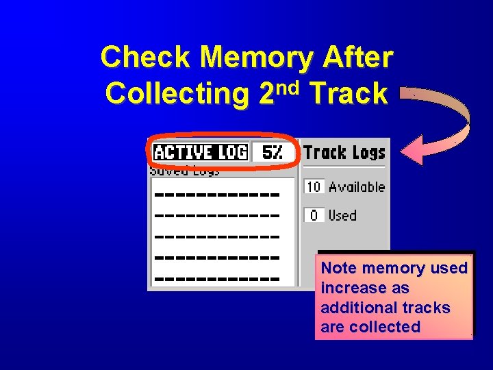 Check Memory After Collecting 2 nd Track Note memory used increase as additional tracks