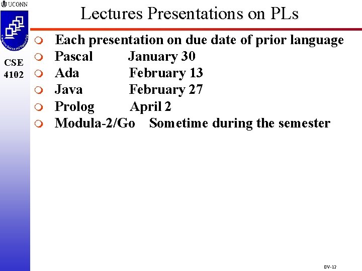 Lectures Presentations on PLs m CSE m 4102 m m Each presentation on due Lectures Presentations on PLs m CSE m 4102 m m Each presentation on due