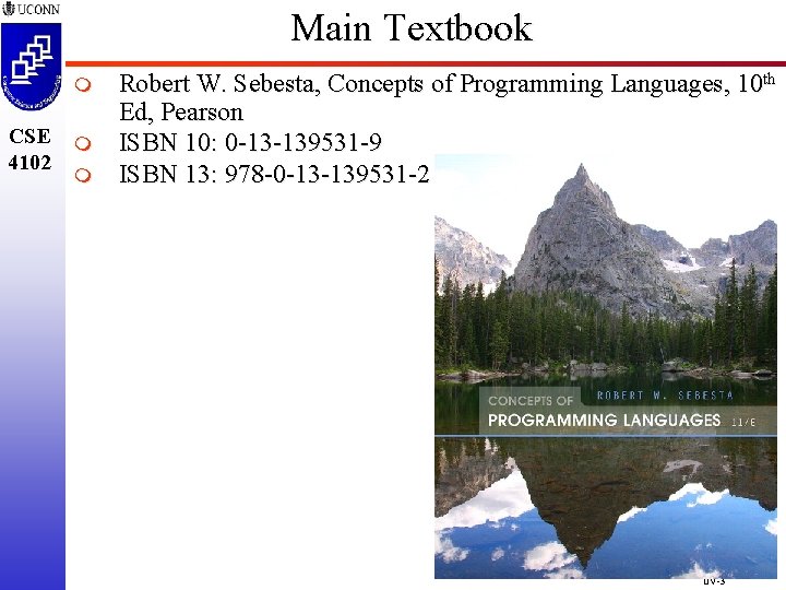 Main Textbook m CSE m 4102 m Robert W. Sebesta, Concepts of Programming Languages, Main Textbook m CSE m 4102 m Robert W. Sebesta, Concepts of Programming Languages,