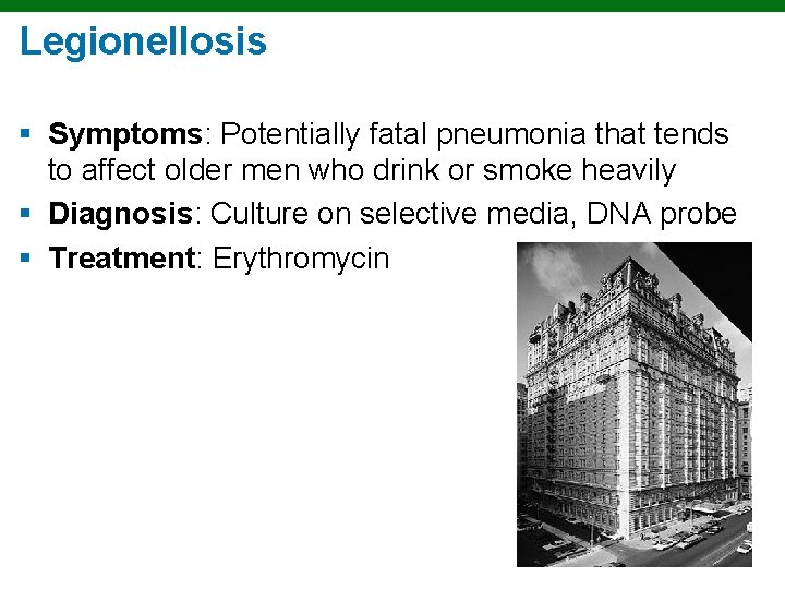 Legionellosis § Symptoms: Potentially fatal pneumonia that tends to affect older men who drink