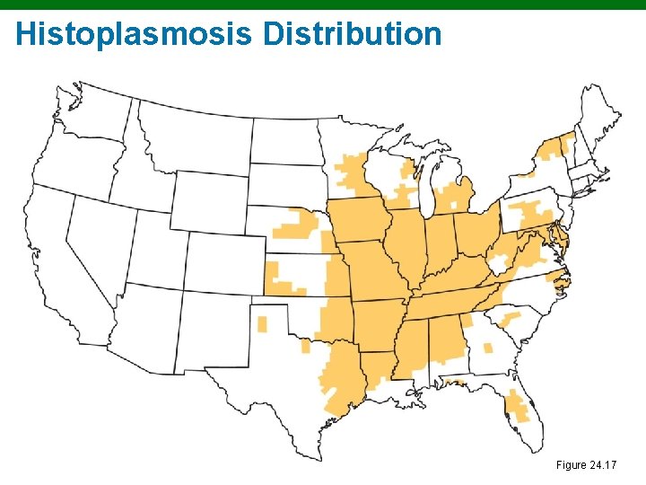 Histoplasmosis Distribution Figure 24. 17 