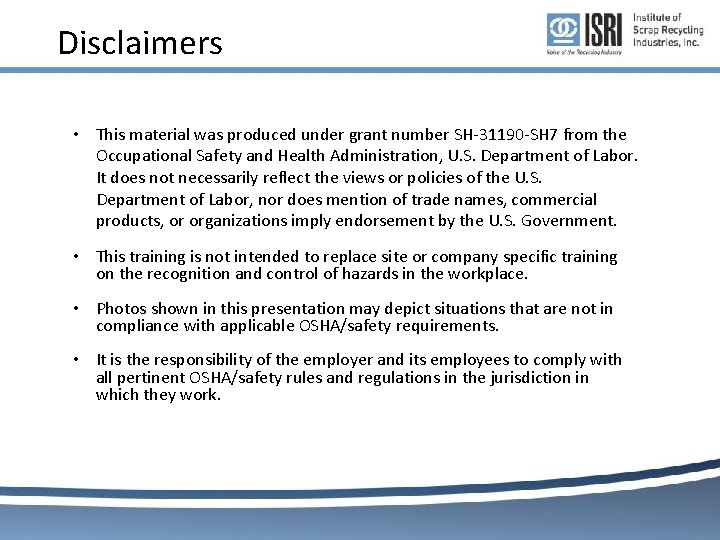 Disclaimers • This material was produced under grant number SH-31190 -SH 7 from the