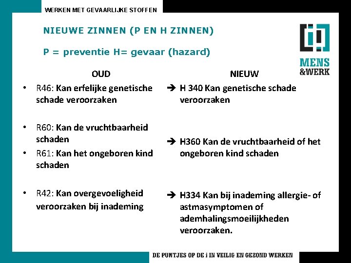 WERKEN MET GEVAARLIJKE STOFFEN NIEUWE ZINNEN (P EN H ZINNEN) P = preventie H=