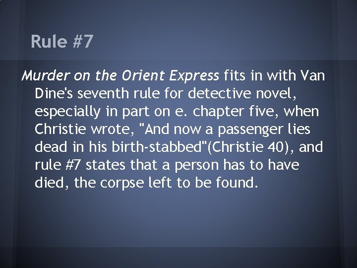 Rule #7 Murder on the Orient Express fits in with Van Dine's seventh rule