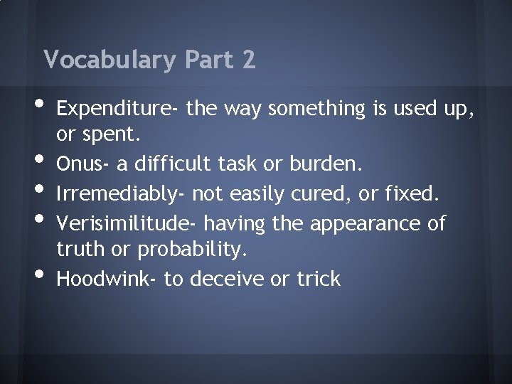 Vocabulary Part 2 • • • Expenditure- the way something is used up, or