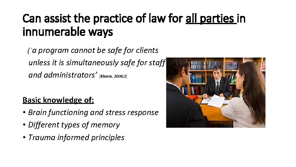 Can assist the practice of law for all parties in innumerable ways (`a program