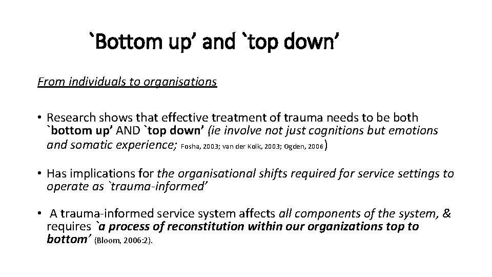 `Bottom up’ and `top down’ From individuals to organisations • Research shows that effective