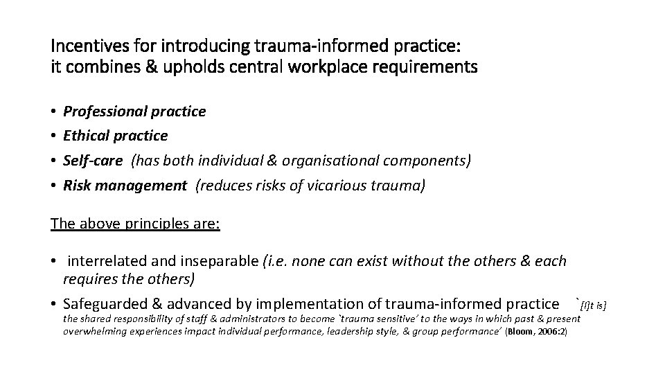Incentives for introducing trauma-informed practice: it combines & upholds central workplace requirements • •