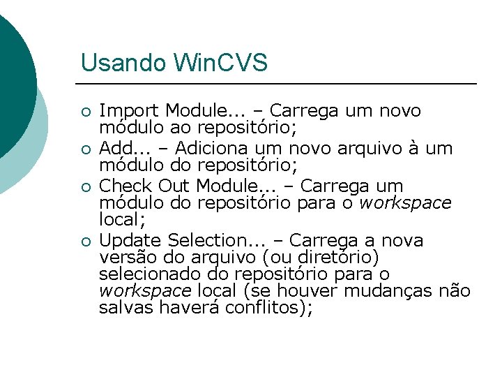 Usando Win. CVS ¡ ¡ Import Module. . . – Carrega um novo módulo