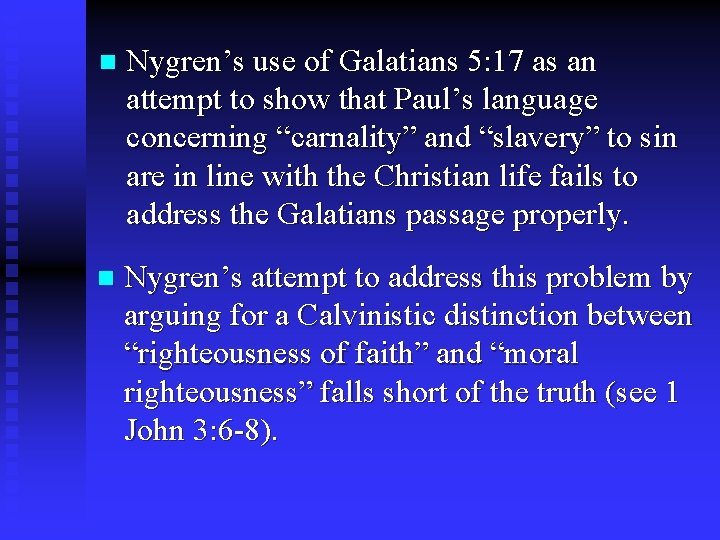 n Nygren’s use of Galatians 5: 17 as an attempt to show that Paul’s
