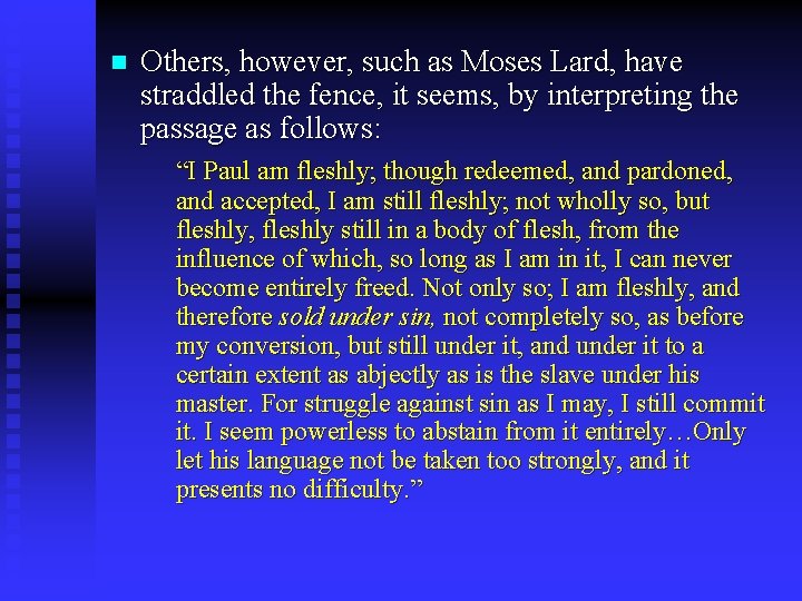 n Others, however, such as Moses Lard, have straddled the fence, it seems, by