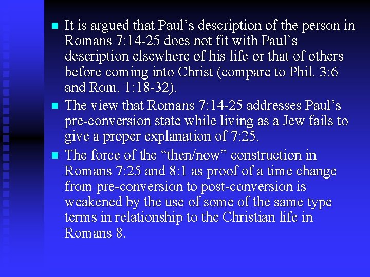 n n n It is argued that Paul’s description of the person in Romans