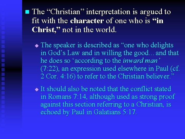 n The “Christian” interpretation is argued to fit with the character of one who