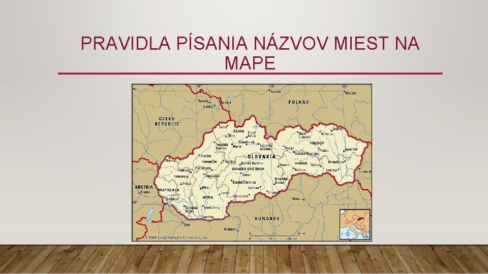 PRAVIDLA PÍSANIA NÁZVOV MIEST NA MAPE 