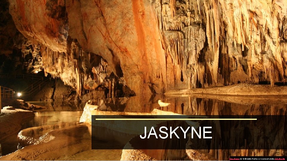 JASKYNE This Photo by Unknown Author is licensed under CC BY-SA 