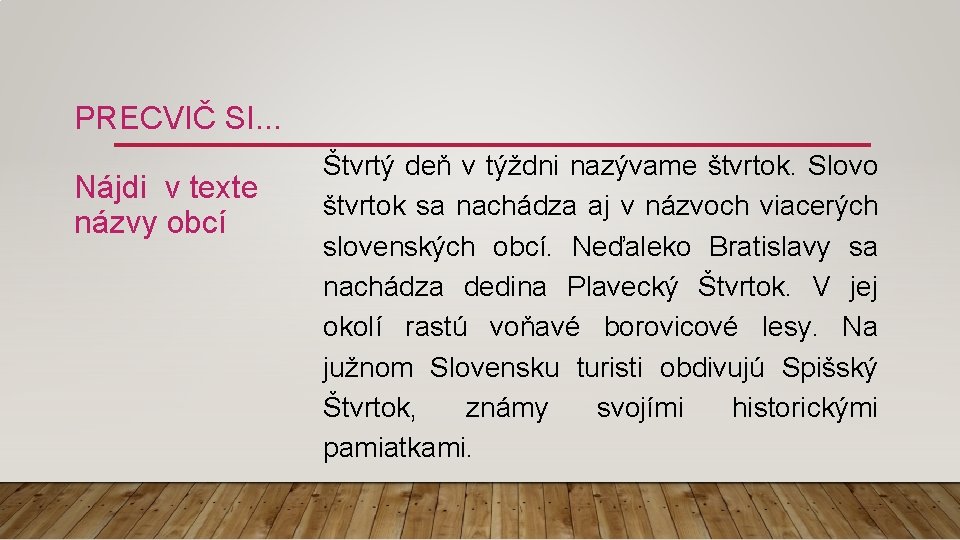 PRECVIČ SI. . . Nájdi v texte názvy obcí Štvrtý deň v týždni nazývame