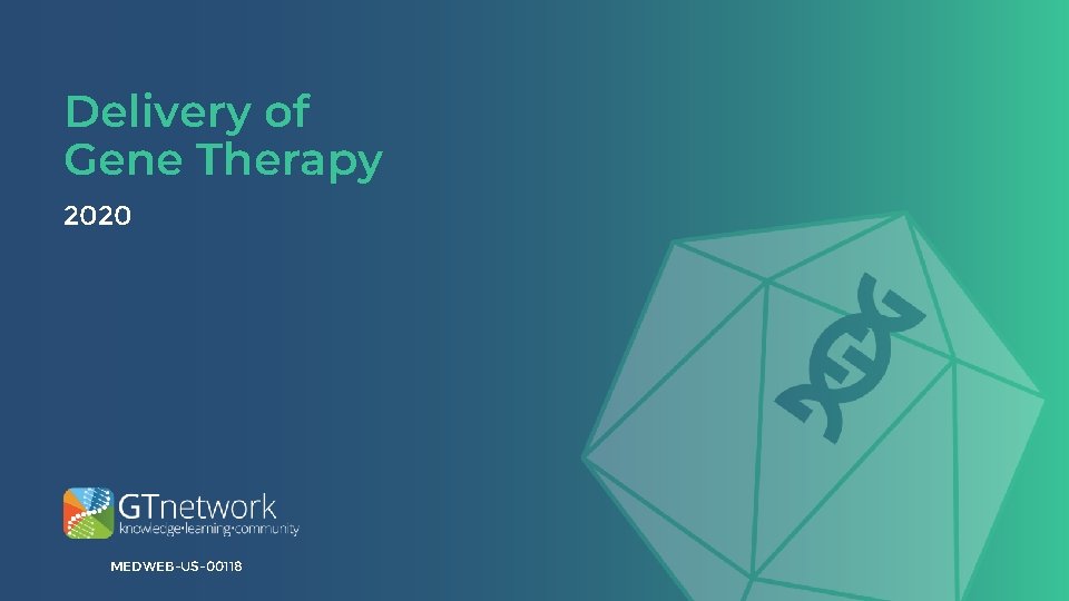 Delivery of Gene Therapy 2020 MEDWEB-US-00118 