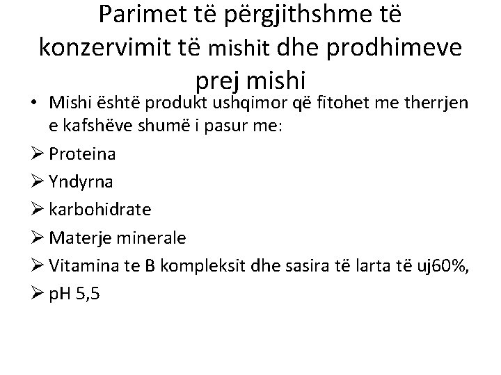 Parimet të përgjithshme të konzervimit të mishit dhe prodhimeve prej mishi • Mishi është