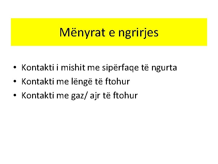 Mënyrat e ngrirjes • Kontakti i mishit me sipërfaqe të ngurta • Kontakti me