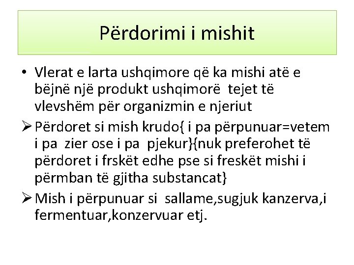 Përdorimi i mishit • Vlerat e larta ushqimore që ka mishi atë e bëjnë