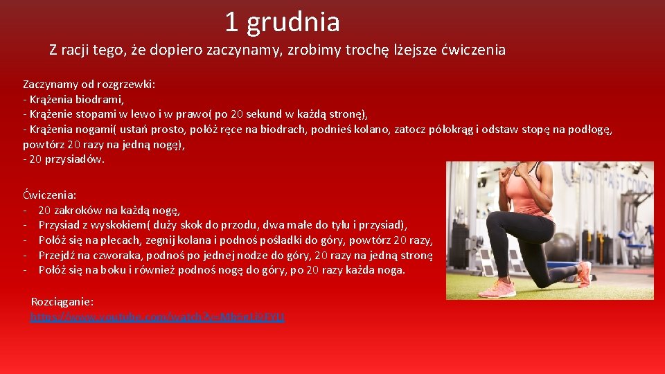 1 grudnia Z racji tego, że dopiero zaczynamy, zrobimy trochę lżejsze ćwiczenia Zaczynamy od