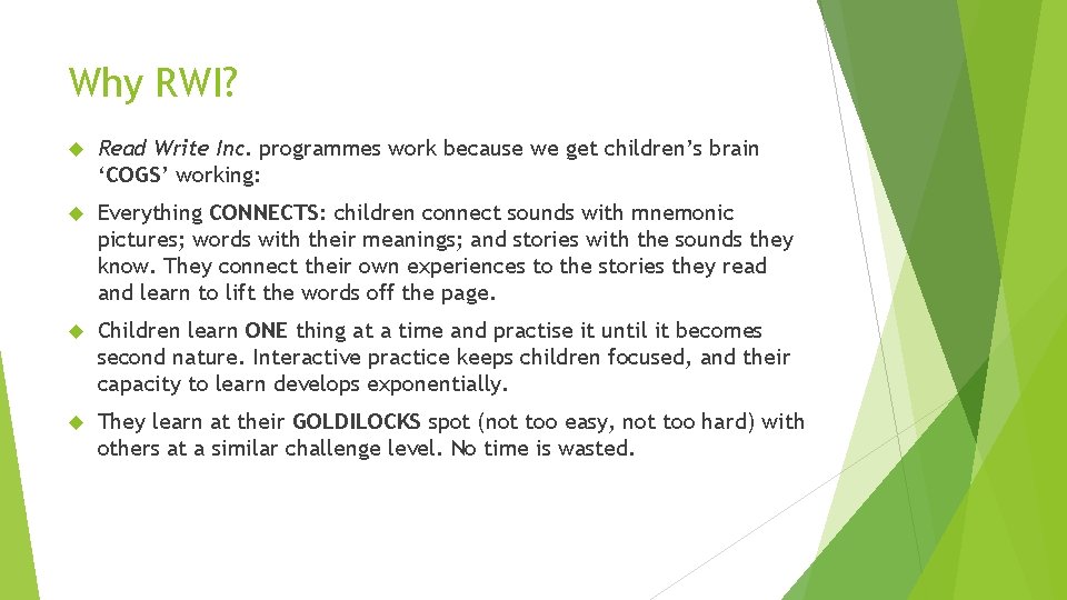 Why RWI? Read Write Inc. programmes work because we get children’s brain ‘COGS’ working: