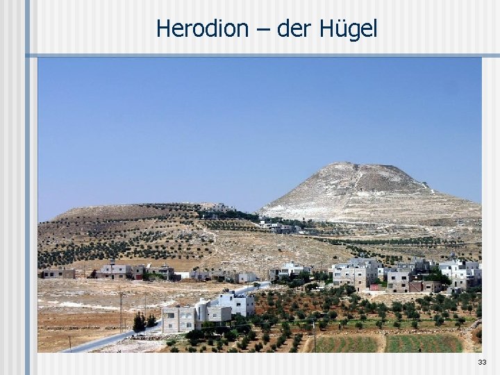 Herodion – der Hügel 33 