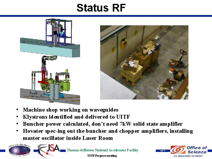 Status RF • • Machine shop working on waveguides Klystrons identified and delivered to