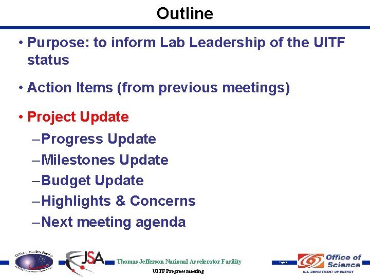 Outline • Purpose: to inform Lab Leadership of the UITF status • Action Items
