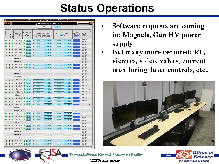 Status Operations • • Software requests are coming in: Magnets, Gun HV power supply